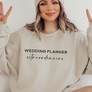 Funny Wedding Planner Sweatshirt, Sarcastic Event Planner Shirt, Cute Wedding Coordinator Gift, Planner Sweater, Wedding Gift From Bride