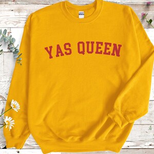 Yas Queen Sweatshirt, Yasss Queen Sweatshirt, Yes Queen Sweatshirt, Best Friend Gift Sweatshirt, Feminist Sweatshirt, Girlfriend Sweatshirt
