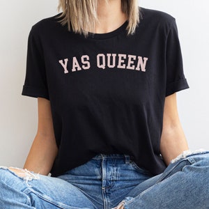 Yas Queen Shirt, Yes Queen Shirt For Her, Minimalist Feminist Tshirt, Yaaas Queen Shirt, Yasss Queen Shirt, Cute Gift For Girlfriend