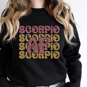 Scorpio AF Sweatshirt, Birthday Gifts For Scorpio Women, Scorpio Gifts For Women, Scorpio Birthday Gifts For Her, Scorpio Sweatshirt