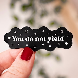 You Do Not Yield Sticker | Officially Licensed | Aelin Galathynius | Throne of Glass | SJM Quote | Vinyl Sticker for Kindle, Waterbottle