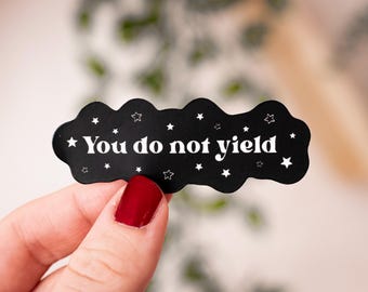 You Do Not Yield Sticker | Officially Licensed | Aelin Galathynius | Throne of Glass | SJM Quote | Vinyl Sticker for Kindle, Waterbottle
