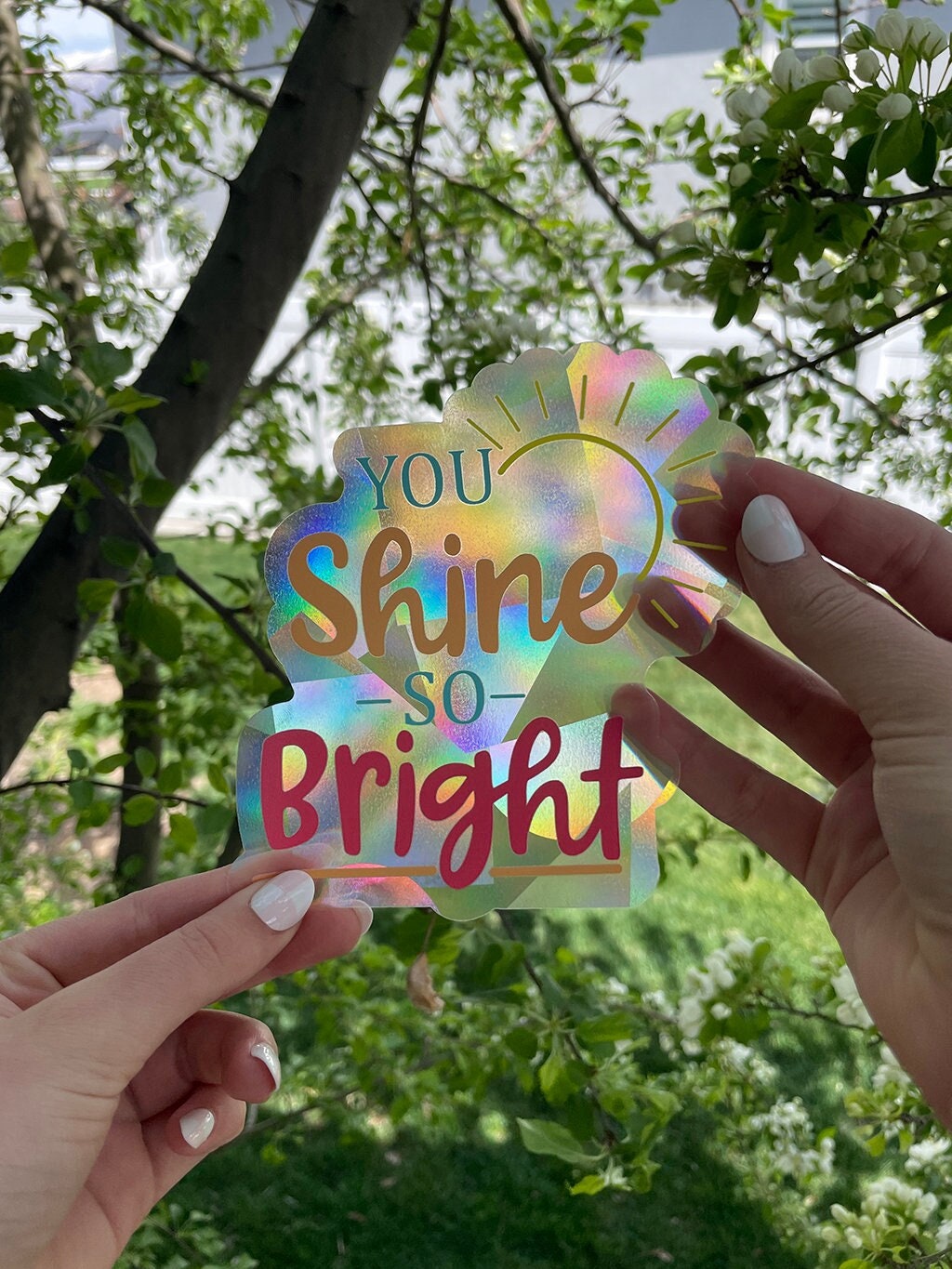 You Shine So Bright Suncatcher Sticker, Prismatic Rainbow Making Suncatcher Sticker, Rainbow Maker Window Light Catching Decal, Rainbow