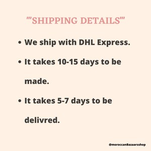 May include: Text that reads "SHIPPING DETAILS" followed by three bullet points. The first bullet point says "We ship with DHL Express." The second bullet point says "It takes 10-15 days to be made." The third bullet point says "It takes 5-7 days to be delivered."