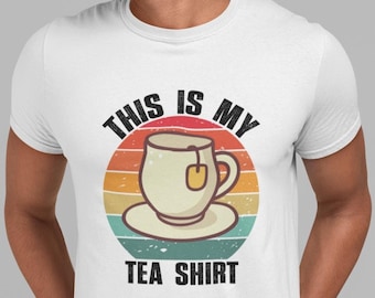 Tea Shirt Tea Lover T-shirt Gift This is My Tea Shirt Tea Gifts Party Funny Tea Shirt Gift for Him Tea Drinker Sarcastic Shirt Unisex Tops