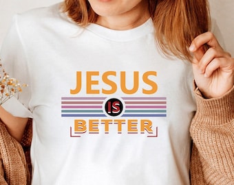 T-shirt JÉSUS est meilleur / chemise dicton religieux chrétien foi / t-shirt religieux / t-shirt catholique verset biblique anniversaire t-shirt de Noël hauts
