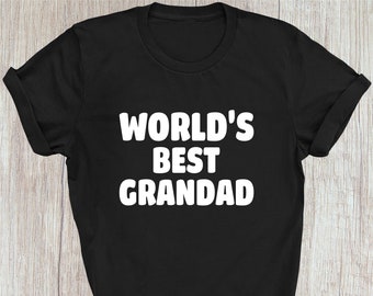 World's Best Grandad Shirt / Grandpa Shirt Fathers Day Gift / Funny Grandpa Gift T-Shirt / Gift Idea For Grandad Christmas Xmas Gift Tee Top