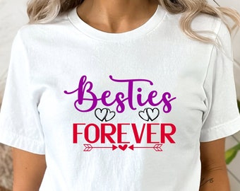 Besties Forever T-shirt / Best Friend Shirt / BFF T-shirt Best Friend Birthday Gift Friendship Day / Gift For Her Christmas Xmas Presents