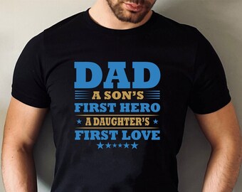 Camiseta con el primer héroe de un hijo, el primer amor de una hija, regalo increíble para papá, camiseta del día del padre, regalo divertido de cumpleaños para papá