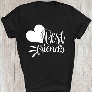 Best Friend Gift Shirt Friendship Gift For Bestie Funny Friends T Shirt, Besties Tee Family Presents Birthday Gift Christmas Xmas Tee Tops