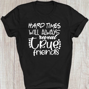 Hard Time Reveal True Friendship T-Shirt Regalo per Bestie Funny Friends T Shirt, Besties T-Shirt Family Birthday Gift Christmas Xmas Tee Tops