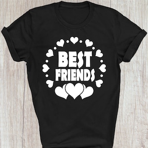 Best Friends Gift Shirt Friendship T-Shirt Gift For Bestie Funny Friends T Shirt, Besties Tee Family Birthday Gift Christmas Xmas Tee Tops