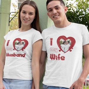 I Love My Husband Wife Shirt, Custom Shirts, Personalised Photo Shirt, Shirts For Couples, Valentines Day Gift, Shirts With Photo Text
