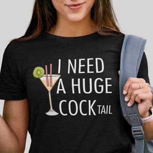 大きなカクテルTシャツ、楽しい大人のユーモアレディースTシャツ、レディースファッション、失礼なTシャツガールズナイト、ヘンパーティーシットシャツナイトが必要です