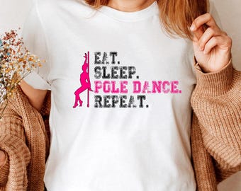 Eat Sleep Pole Dance Repeat T-Shirt | Funny Pole Dance Shirt | Club Dancer Gift | Pole Fitness Top | Unisex Dance Tee | Pole Dancer T-Shirt