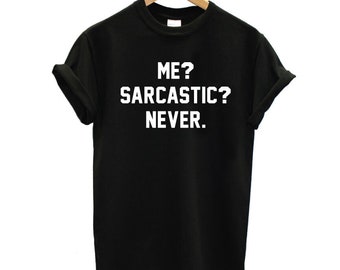Sarcastic Never T-Shirt – Funny Unisex Cotton Tee