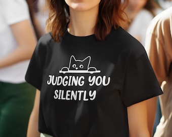 Judging You Silently Shirt Black Cat Shirt Cat Lover Shirt Cute Kitty Shirt Cat Owner Shirt Gift For Cat Lover Animal Lover Shirt Gift Tee