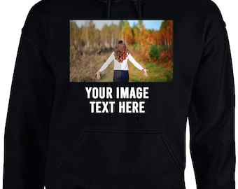 Personalised Hoodie Custom Photo Printed Hoodie Picture Hoodie Text Hoodie Any Text Hoodie Sweatshirt Unisex Hoodie Gift Hoodie Unisex