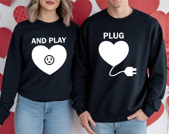 Matching Couple Sweatshirts, Plug and Play Heart Design, Funny Couple Jumpers, Valentine’s Day Gift, Anniversary Outfit