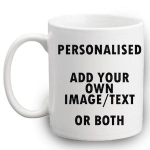 Pode incluir: Caneca de cerâmica branca com texto preto que diz "Personalizado Adicione sua própria imagem/texto ou ambos".