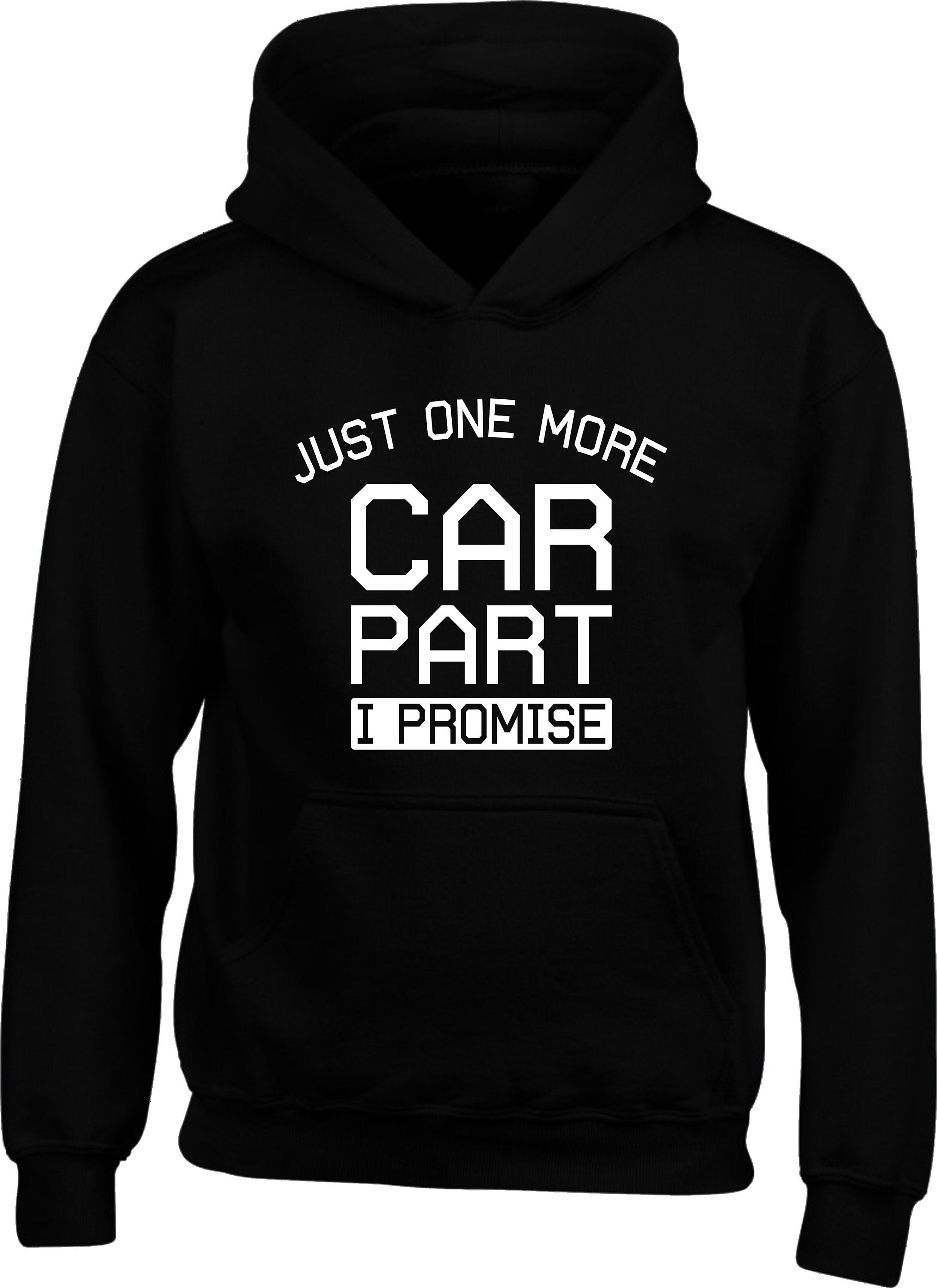 Car Parts Hoodie Just One More Car I Promise Printed Gift for Her Family Presents Birthday Gift Sweatshirt Christmas Gift Xmas Jumpers Tops Etsy