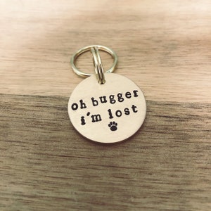 Personalised Dog Tag - Handmade Collar Tag - &quot;Oh bugger i&#39;m lost&quot; - Custom Bespoke Pet Dog Cat Humour ID Disc - Brass - Dog Lover Gift