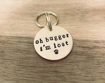 Personalised Dog Tag - Handmade Collar Tag - "Oh bugger i'm lost" - Custom Bespoke Pet Dog Cat Humour ID Disc - Brass - Dog Lover Gift