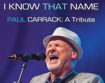 I Know that Name - Tribute to Paul Carrack, musician - 160 page biography book