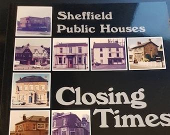 Sheffield Public Houses - Closing Times - Then & Now format book