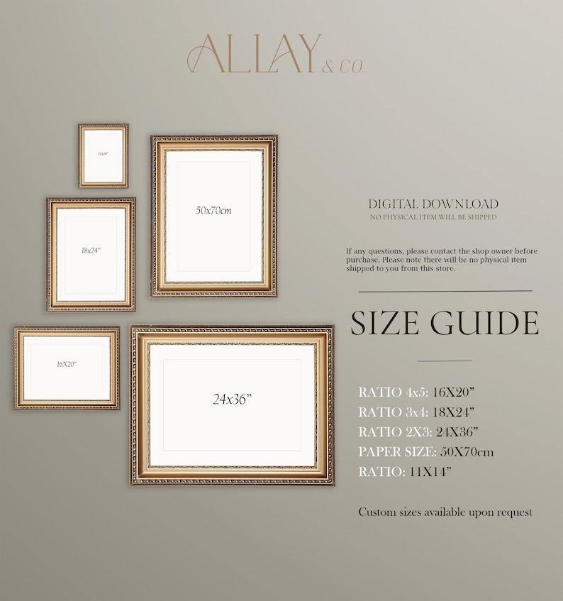May include: A size guide for digital downloads by ALLAY & CO. featuring five ornate gold frames with labels 16x20", 18x24", 24x36", 50x70cm, and 11x14". Text includes digital download, size guide, and ratios 4:5, 3:4, 2:3, and paper size 50x70cm.