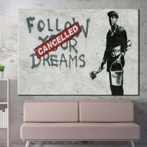 Follow Your Dreams Canvas Artwork | Banksy Graffiti Pop Art Home Decor | Unique Street Art Print for Modern Interiors