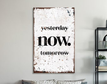 40% OFF Yesterday Now Tomorrow Motivational Canvas Sign, NOW Inspirational Quote Canvas Print,Living Room Signs, Wall Art,Christmas For Gift