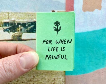 When Life is Painful tiny zine | Mental health grief depression sadness emotional support zine