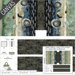 May include: Canvas fabric panel with an abstract design in shades of blue, green, and gold. The design includes circular and organic shapes. The text "CANVAS" is visible. The panel is 16"W x 15.5"H x 4.5" deep. Includes diagrams for a carryall bag.