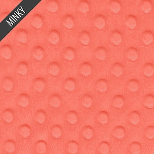 May include: Coral pink minky fabric with a textured dot pattern.
