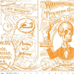 May include: Orange and white fabric with a vintage theatrical design. The fabric features a skull and crossbones, a hand writing, and the text "The Wilson Memorial Theatre Go" and "Tragedy".