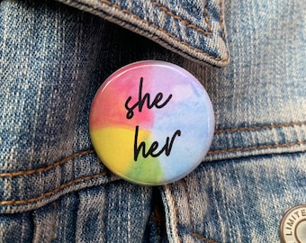 Rainbow Watercolor Pronoun Buttons,  He/Him, She/Her, They/Them, Custom Pronouns (1.25" & 2.25")