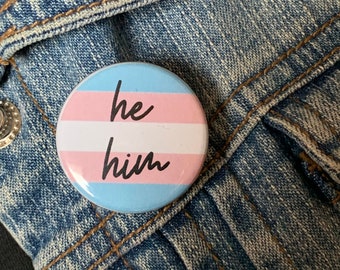 Transgender Flag, He/Him, She/Her, They/Them Custom Pronouns Pinback Button (1.25" & 2.25")