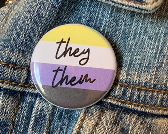 Nonbinary Flag Pronoun Button, He/Him, She/Her, They/Them, Custom Pronouns (1.25"&2.25")