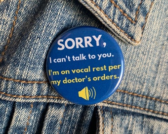 Sorry I Can't Talk Vocal Rest Buttons, 2.25" Button