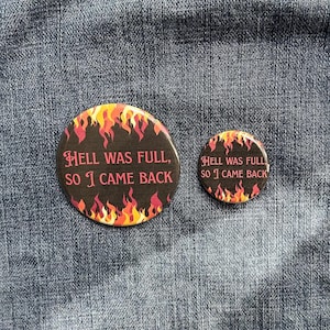 Hell Was Full, So I Came Back, Flames, 1.25 in and 2.25 in Buttons