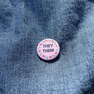 Pronouns Button, He/Him, She/Her, They/Them, Custom Pronoun Buttons, Pink Floral Background, 1.25 in and 2.25 in Buttons