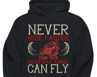 Biker Hoodie - Never Ride Faster Than Your Guardian Angel Can Fly - Black