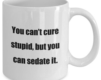 Funny Nurse Coffee Mug - Sedate It, Nursing Gift
