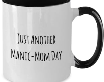 Mom funny coffee mug - just another manic-mom day - two tone black 11oz