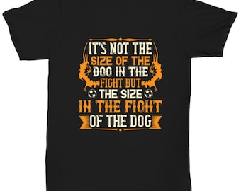 Motivational Dog Fight Quote T-Shirt - Unisex Cotton Tee