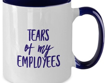 Lágrimas de mis empleados divertida taza de café de cerámica de dos tonos 11oz regalo