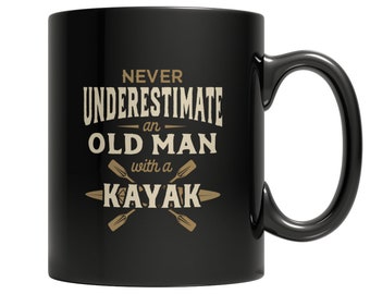 Kayaker Coffee Mug - Never Underestimate An Old Man With A Kayak - Black 11oz