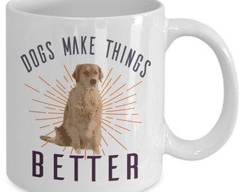 Dogs make things better ceramic coffee mug 11oz gift