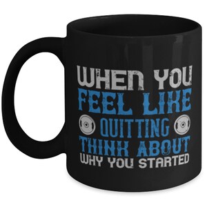 Presente de fitness - caneca de café engraçada de fitness - quando você sentir vontade de desistir, pense por que você começou - preto 11 onças